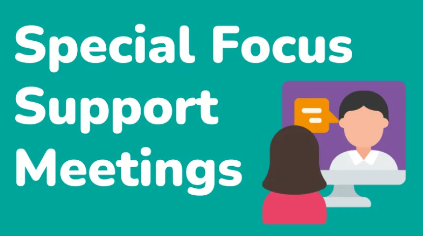 Illustrated icon of a person watching another person speaking on a computer screen. Accompanying text reads Special Focus Support Meetings